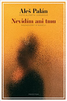 Nevid�m ani tmu PROSTOR