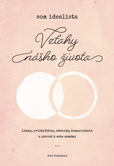 Som idealista: Vz�ahy n�ho �ivota