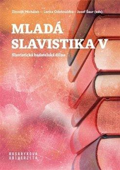 Mlad� slavistika V