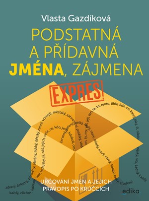 Podstatn� a p��davn� jm�na, z�jmena expres