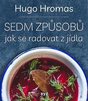 Sedm zp�sob� jak se radovat z j�dla