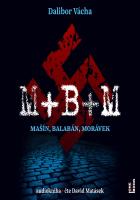 M+ B+ M - Ma��n, Balab�n, Mor�vek - CDmp3 (�te David Mat�sek)