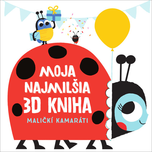 Moja najmil�ia 3D kniha Mali�k� kamar�ti