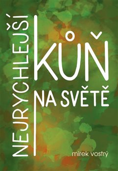 Nejrychlej�� k�� na sv�t�