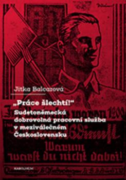 �Pr�ce �lecht� Sudeton�meck� dobrovoln� pracovn� slu�ba v meziv�le�n�m �eskoslovensku