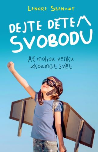 Dejte d�tem svobodu