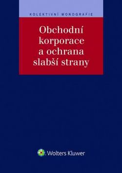 Obchodn� korporace a ochrana slab�� str.