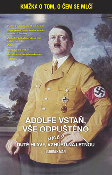 Adolfe vsta�, v�e odpu�t�no