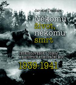N�komu �ivot, n�komu smrt 1939-1941