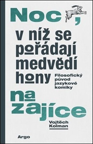 Noc, v n� se po��daj� medv�d� hony na..