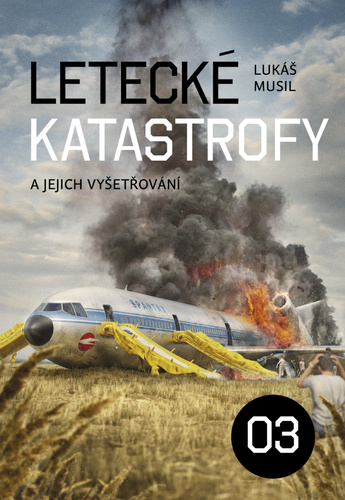 Leteck� katastrofy a jejich vy�et. 3