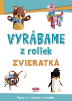 Vyr�bame z roliek - ZVIERATK� + samolepky (SK vydanie)