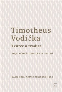 Timotheus Vodi�ka - Tv�rce a tradice