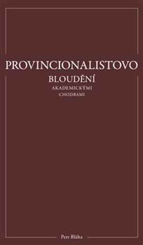 Provincionalistovo bloud�n� akademick�mi chodbami
