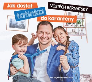 Vojt�ch Bernatsk�: Jak dostat tat�nka do karant�ny (audiokniha)