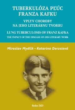 Tuberkul�za p��c Franza Kafku. Lung Tuberculosis of Franz Kafka