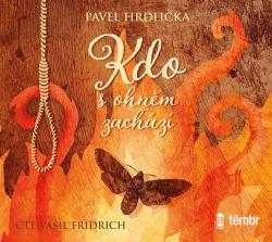 Kdo s ohn�m zach�z� - audioknihovna