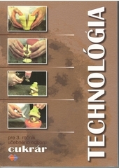 Technol�gia pre 3. ro�n�k odboru cukr�r