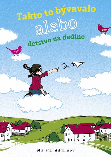 Takto to b�valo alebo detstvo na dedine
