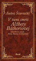 V tieni smrti Al�bety B�toriovej