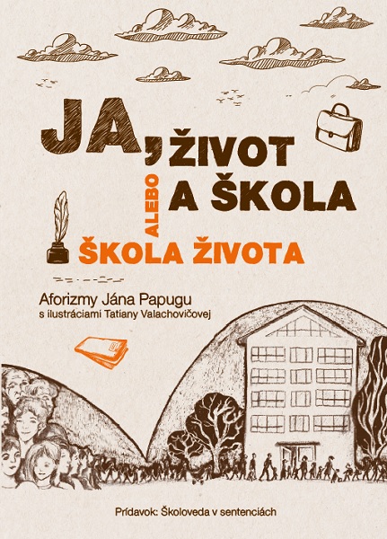 Ja, �ivot a �kola alebo �kola �ivota