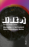 D�d�ej - Historky z kultov�ch bratislavsk�ch barov