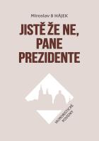 Jist� �e ne, pane prezidente