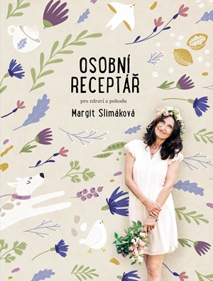 Margit Slim�kov�: Osobn� recept�� pro zdrav� a pohodu