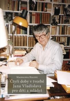 �ty�i doby v tvorb� Jana Vladislava pro d�ti a ml�de�