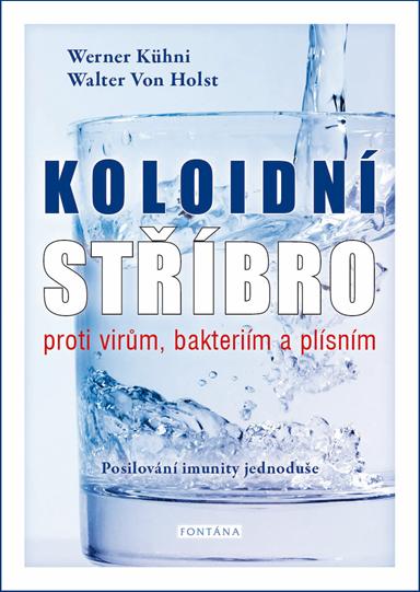 Koloidn� st��bro proti vir�m, bakteri�m a pl�sn�m