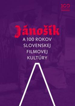J�no��k a 100 rokov slovenskej filmovej kult�ry