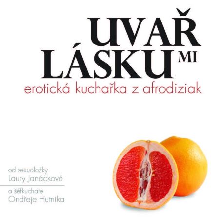Uva� mi l�sku: Erotick� kucha�ka z afrodiziak