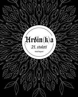Hrdin(k)a 21. stolet�