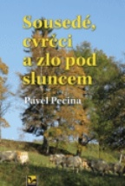 Soused�, cvr�ci a zlo pod sluncem