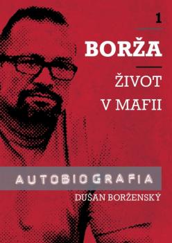 Bor�a - M�j �ivot v mafii - 1. diel