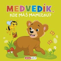 P�skacia kniha - Medved�k, kde m� mami�ku? (SK vydanie)