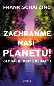 Zachra�me na�i planetu! Glob�ln� krize klimatu