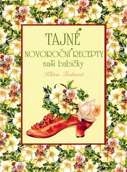 Tajn� novoro�n� recepty na��...2.vyd.