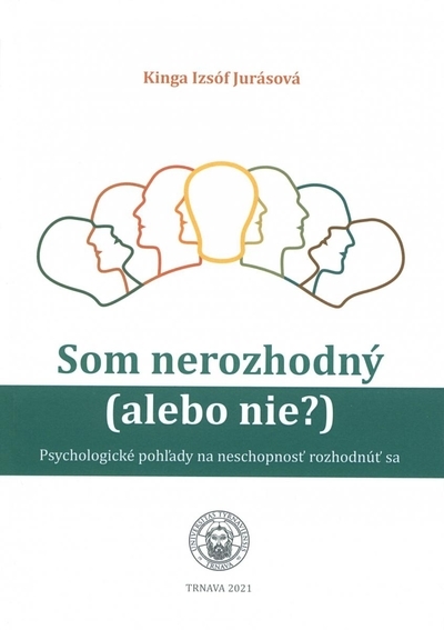 Som nerozhodn� (alebo nie?)