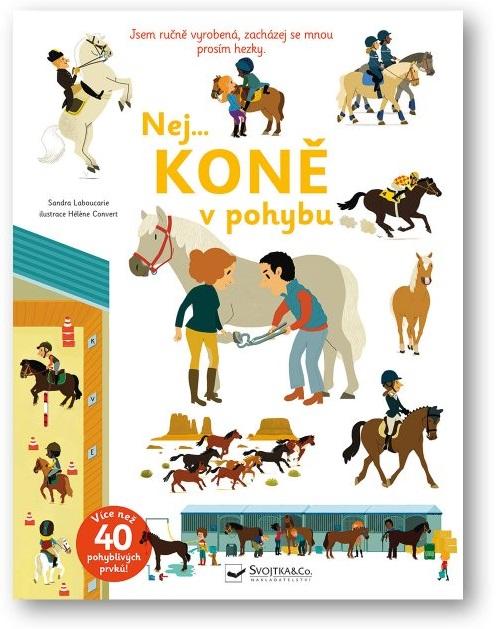 Nej... Kon� v pohybu