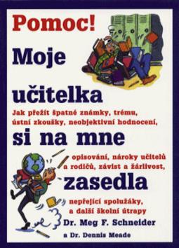 Pomoc! Moje u�itelka si na mne zasedla