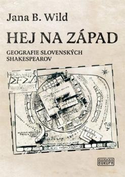 Hej na z�pad (Geografie slovensk�ch Shakespearov)