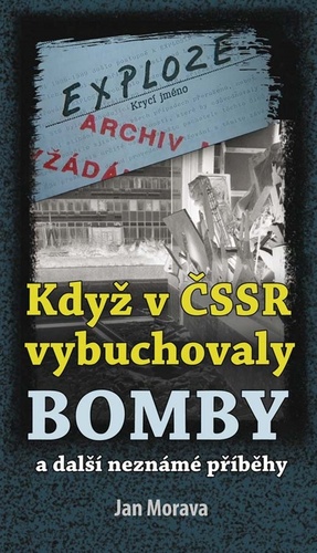 Kdy� v �SSR vybuchovaly bomby