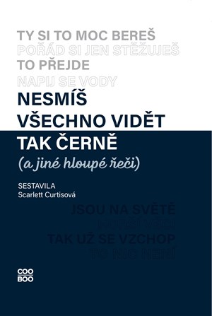 Nesm� v�echno vid�t tak �ern� (a jin� hloup� �e�i)