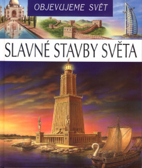 Objevujeme sv�t Slavn� stavby sv�ta