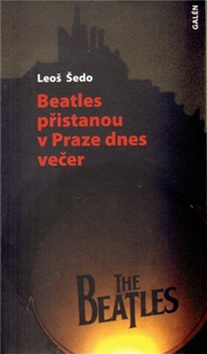 Beatles p�istanou v Praze dnes ve�er