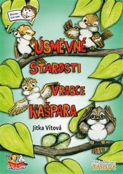 �sm�vn� starosti vrabce Ka�para