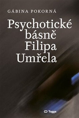 Psychotick� b�sn� Filipa Um�ela TOGGA