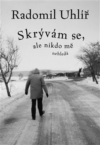 Skr�v�m se, ale nikdo m� nehled�
