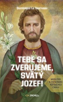 Tebe sa zverujeme, svt Jozef!